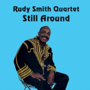 Photo: Rudy Smith Quartet [ Still Around ] CD