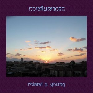 Photo: Roland P. Young [ Confluences ] CD