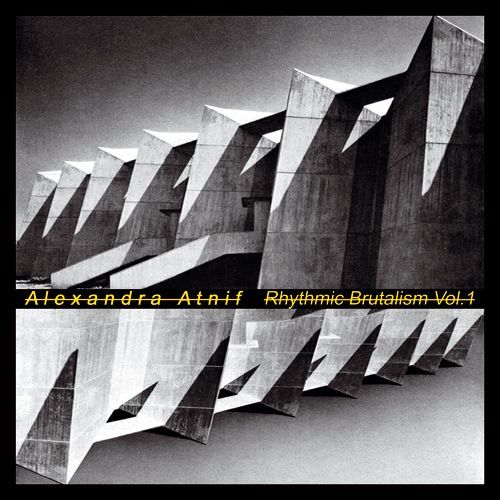 Photo1: Alexandra Atnif [ Rhythmic Brutalism Vol. 1 ] LP (1)